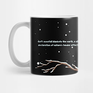 Soft snowfall blankets the earth, a silent declaration of nature's tender affection. Mug